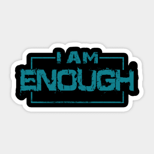 I Am Enough Sticker